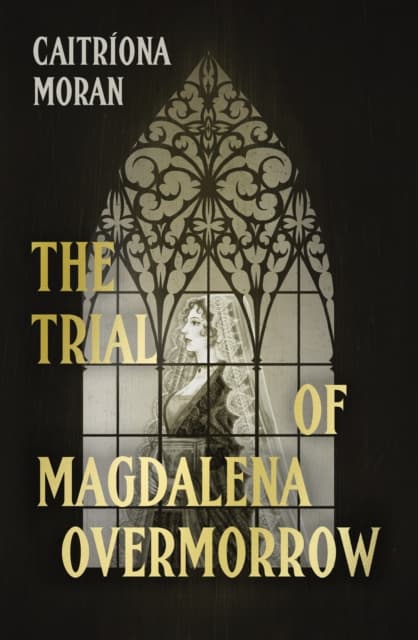 The Trial of Magdalena Overmorrow