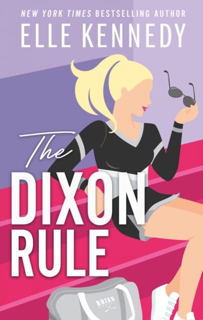 The Dixon Rule : The addictive, must-read hockey romance from TikTok sensation, Elle Kennedy! cover