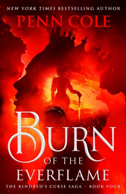 Burn of the Everflame : The epic final book in the Kindred's Curse Saga! cover