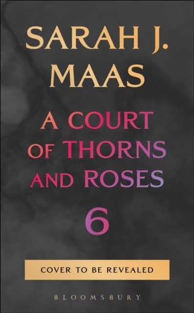 A Court of Thorns and Roses 6 cover