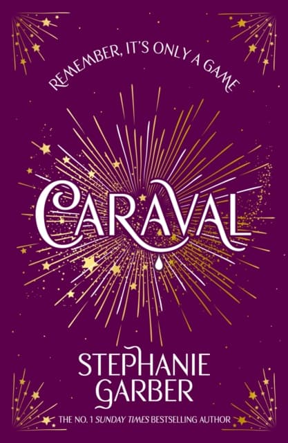 Caraval : Enter the magical and mesmerising world of Caraval with the first book in the global bestselling series cover