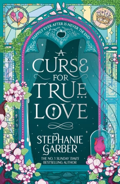 A Curse for True Love : The third book in the beloved fairytale sensation the Once Upon a Broken Heart series from the global No. 1 bestselling author of Caraval cover