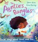 Auntie's Bangles : A moving, lyrical picture book about love and loss cover
