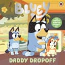 Bluey: Daddy Dropoff : A Father's Day Story cover
